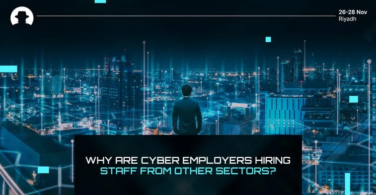 Why-are-cyber-employers-hiring-staff-from-other-sectors